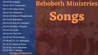 INDIRIMBO ZA REHOBOTH MINISTRIES  1HOUR35MIN NON STOP  Songs of Ascents [upl. by Blackman539]