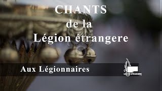 Chant de la Légion  quotAux Légionnairesquot [upl. by Screens297]