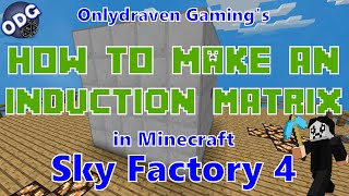 Minecraft  Sky Factory 4  How to Make and Use an Induction Matrix [upl. by Aleras51]