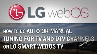 How to do Auto or Manual Tuning for TV and DTV Channels on LG Smart WebOS TV [upl. by Cilla]