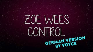 ZOE WEES  CONTROL GERMAN VERSION auf Deutsch by Voyce [upl. by Vil]