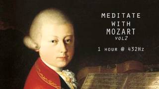 Meditate with Mozart  432Hz Classical Music  Vol 2 [upl. by Miguel107]