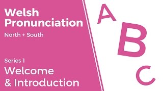 Welcome amp Introduction  Welsh Pronunciation Series 1 [upl. by Ylnevaeh]