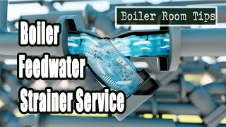 Boiler Feedwater Strainer Cleaning  Boiler Room Tip [upl. by Neirual]