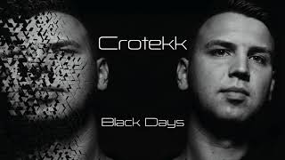 Crotekk  Black Days [upl. by Oby376]