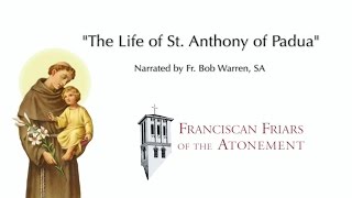 The Life of St Anthony of Padua  narrated by Fr Bob Warren SA [upl. by Dewain858]