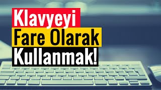 Klavyeyi Fare Gibi Kullanmak Bilgisayarda Fare Tuşları Nasıl Açılır [upl. by Eetsirk509]