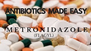 Antibiotics Made Easy Metronidazole Flagyl [upl. by Emmuela877]