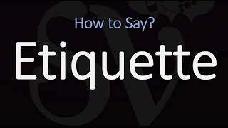 How to Pronounce Etiquette CORRECTLY Meaning amp Pronunciation [upl. by Yob]