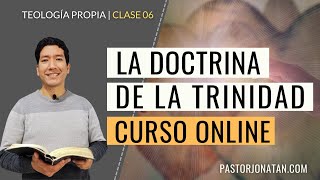 TEOLOGÍA PROPIA Clase 06  La Trinidad de Dios [upl. by Maggio]