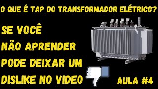 O QUE É TAP DO TRANSFORMADORES ELÉTRICOS [upl. by Alisia]