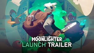 Moonlighter  Official Launch Trailer [upl. by Mavra302]