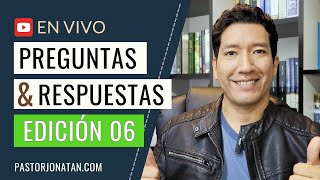 PREGUNTAS Y RESPUESTAS EN VIVO 06  PASTOR JONATÁN [upl. by Yehc]