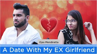 A DATE WITH MY EX GIRLFRIEND Ojas Mendiratta [upl. by Mays]