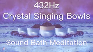 432Hz Crystal Singing Bowls Sound Bath  Relaxing Waves  Deep Healing Meditation Music [upl. by Ribble209]