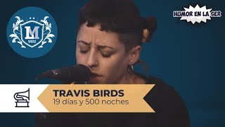 Travis Birds  19 días y 500 noches [upl. by Ahsataj]