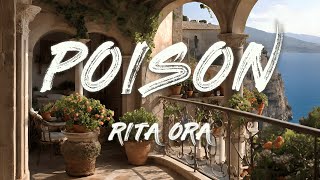 Rita Ora  Poison Lyrics [upl. by Pembrook]