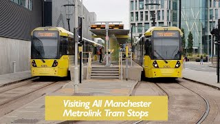 Visiting All Manchester Metrolink Tram Stops [upl. by Hebel439]