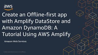 Create an Offlinefirst App with Amplify DataStore and GraphQL A Tutorial Using AWS Amplify and Vue [upl. by Boice]