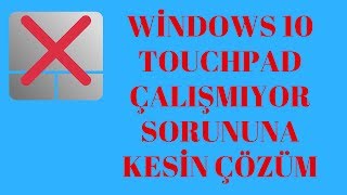 Windows 10 Touchpad Çalışmıyor Sorununa Kesin Çözüm [upl. by Esinyt]