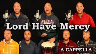 Lord Have Mercy A Cappella [upl. by Emmons]