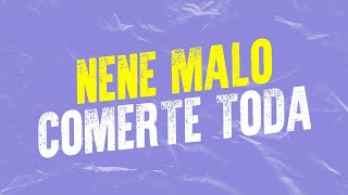 NENE MALO  COMERTE TODA [upl. by Lurie]