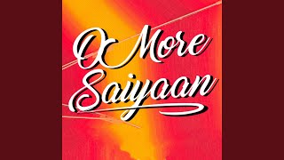 O More Saiyaan [upl. by Marozik]