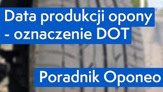 Data produkcji opony  oznaczenie DOT ● Poradnik Oponeo™ [upl. by Refennej]