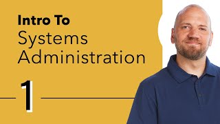 Introduction to Systems Administration [upl. by Mikahs]