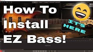 How to Install EZ Bass  Its Here [upl. by Lipman]