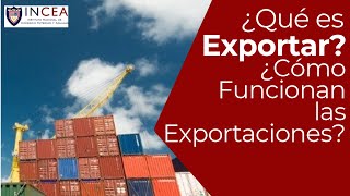 ¿Qué es Exportar ¿Cómo Funcionan las Exportaciones [upl. by Dunaville]