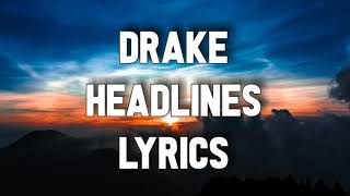 Drake  Headlines Lyrics [upl. by Swenson]