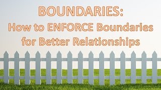 Boundaries How to ENFORCE Boundaries for Better Relationships [upl. by Pearse390]