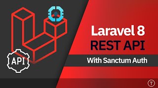 Laravel 8 REST API With Sanctum Authentication [upl. by Sirob]