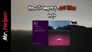 How To Import Avi Files Into Adobe Premiere Pro [upl. by Wagstaff]