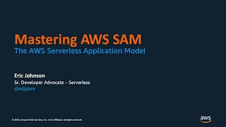 Mastering the AWS Serverless Application Model AWS SAM  AWS Online Tech Talks [upl. by Zilla]