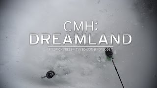 CMH Dreamland  Salomon Freeski TV S8 E02 [upl. by Morrissey]