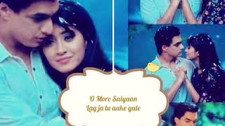 O More Saiyaan Happy Version with lyrics  O More Saiyaan New Version Me  Yrkkh [upl. by Lrac649]