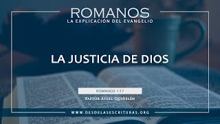 09 La Justicia de Dios  Romanos 117 [upl. by Clo]