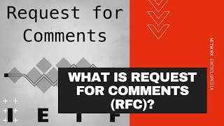 What is Request For Comments RFC  Network Encyclopedia [upl. by Estren]