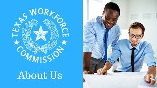 Texas Workforce Commission  About Us [upl. by Zenger457]