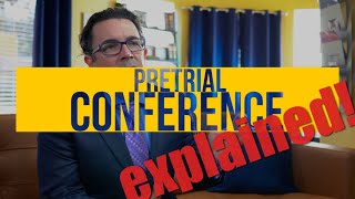 Pretrial Conference EXPLAINED [upl. by Ahsonek]