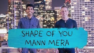 Shape of You  Mann Mera  Masala Mashups [upl. by Alansen]