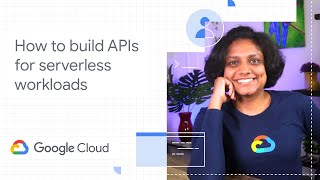 How to build APIs for serverless workloads with Google Cloud [upl. by Nosnar349]