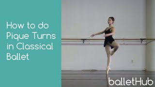 How to do Pique Turns in Classical Ballet [upl. by Arron]