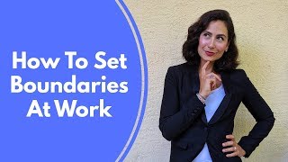 How To Set Boundaries At Work  Communicate Your Needs [upl. by Kalinda]