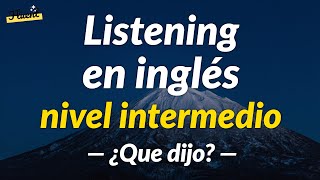 Listening en inglés nivel intermedio  ¿Que dijo [upl. by Solracnauj875]