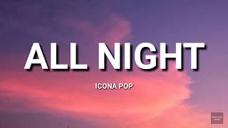 Icona Pop  All Night Lyrics [upl. by Lacefield245]