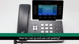 Yealink T54W  How do I set up and use call parking [upl. by Newfeld499]