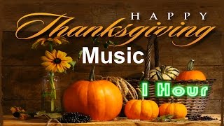 Thanksgiving and Thanksgiving Song Best Thanksgiving Music Collection for Thanksgiving Dinner [upl. by Gerhardt858]